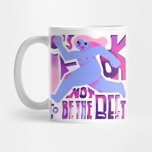 it is ok not to be the best Mug